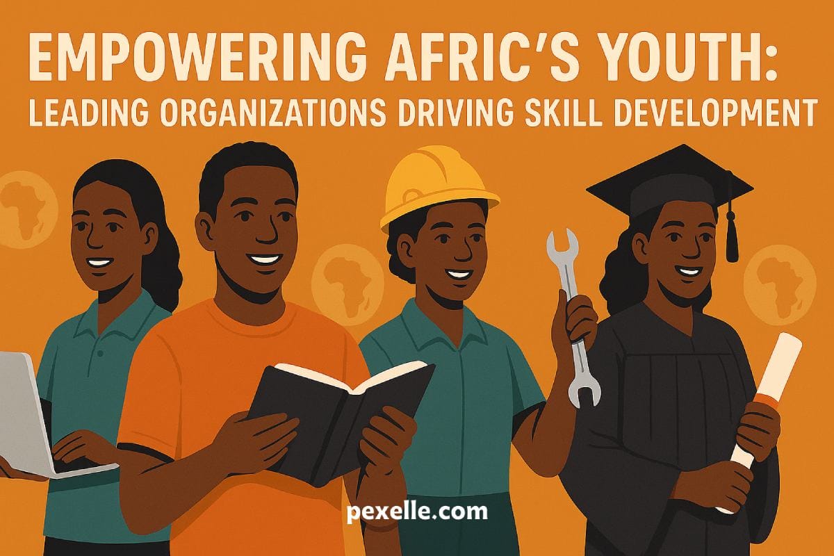 African Skill Development Project Empowering Africa’s Youth: Leading Organizations Driving Skill ...